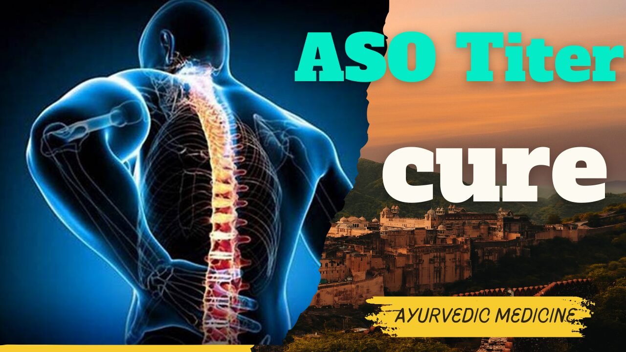 aso titer ayurvedic treatment| best ayurvedic doctor for aso titer|best upchar for aso titer|